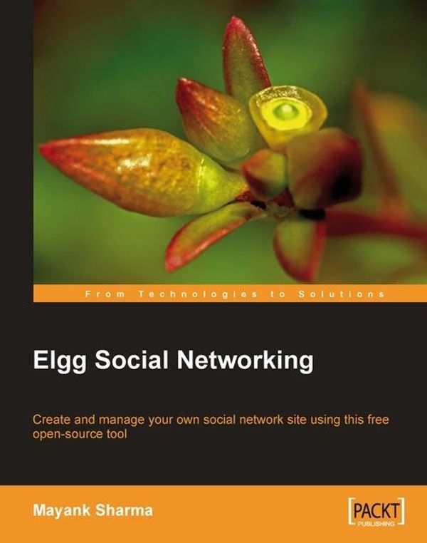 Cover Art for 9781847192813, Elgg Social Networking by Mayank Sharma