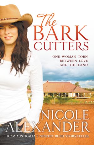 Cover Art for 9781864715927, The Bark Cutters by Nicole Alexander