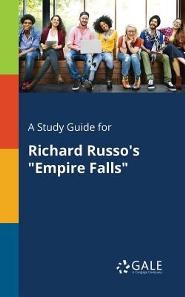 Cover Art for 9781375379496, A Study Guide for Richard Russo's "Empire Falls" by Gale Cengage Learning