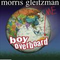 Cover Art for 9781743141717, Boy Overboard by Morris Gleitzman