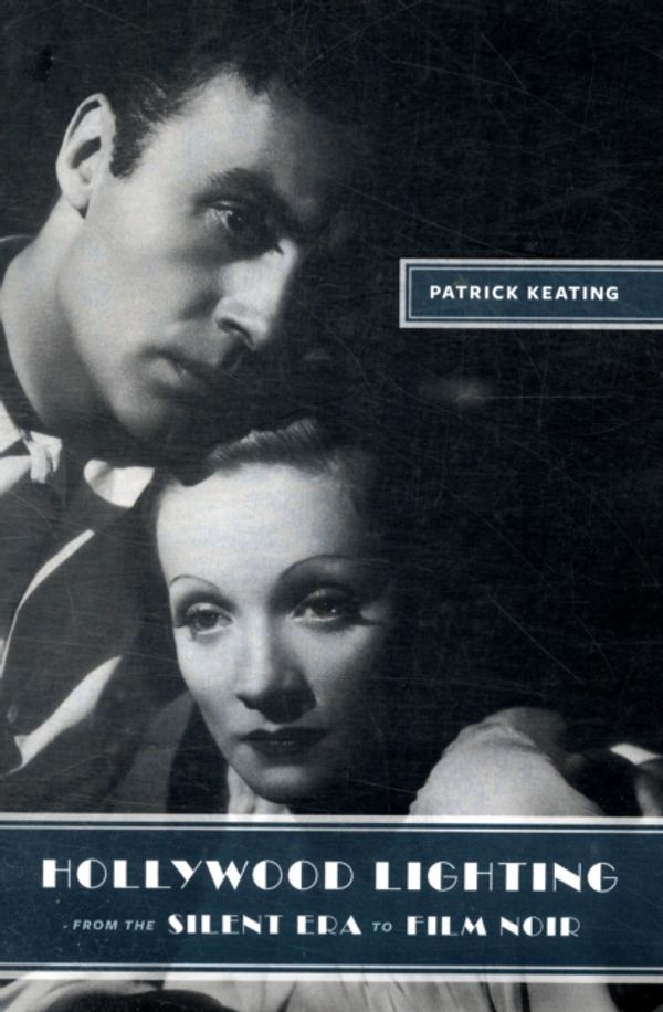 Cover Art for 9780231149037, Hollywood Lighting from the Silent Era to Film Noir by Patrick Keating