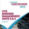 Cover Art for 9781107628649, Cambridge Checkpoints VCE Business Management Units 3&4 2014 and Quiz Me More by Alan Wharton