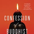 Cover Art for 9781588369840, Confession of a Buddhist Atheist by Stephen Batchelor