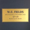 Cover Art for 9780891901099, W.C. Fields: His Follies and Fortunes by Robert L. Taylor