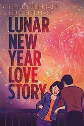 Cover Art for 9781626728103, Lunar New Year Love Story by Gene Luen Yang