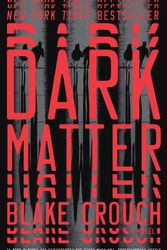Cover Art for 9781101904244, Dark Matter by Blake Crouch