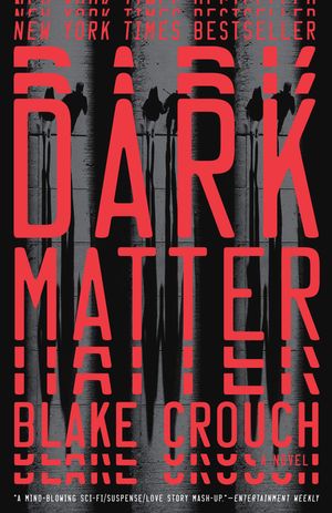 Cover Art for 9781101904244, Dark Matter by Blake Crouch