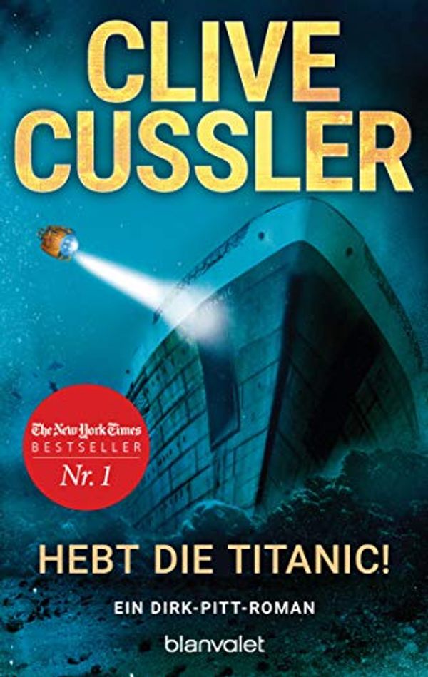 Cover Art for 9783734108822, Hebt die Titanic!: Ein Dirk-Pitt-Roman by Cussler, Clive
