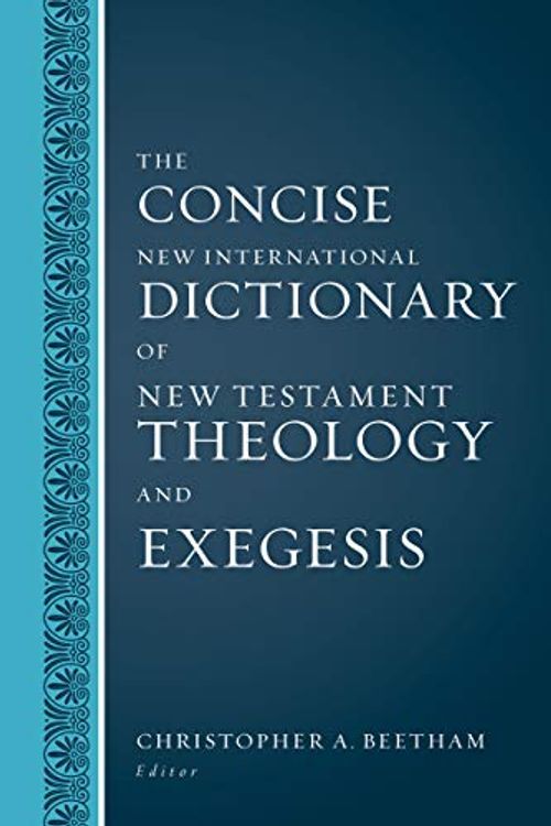 Cover Art for 0025986598471, The Concise New International Dictionary of New Testament Theology and Exegesis by Christopher A. Beetham