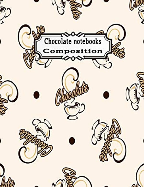 Cover Art for 9781794207080, Chocolate Notebooks Composition: Hot drinking Cocoa Paper Composition College Ruled Notebooks 100 pages large print Journals Wonderful brown color Graph (Simple box line paper composition) by Compoty Noteca