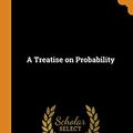 Cover Art for 9780344976032, A Treatise on Probability by John Maynard Keynes