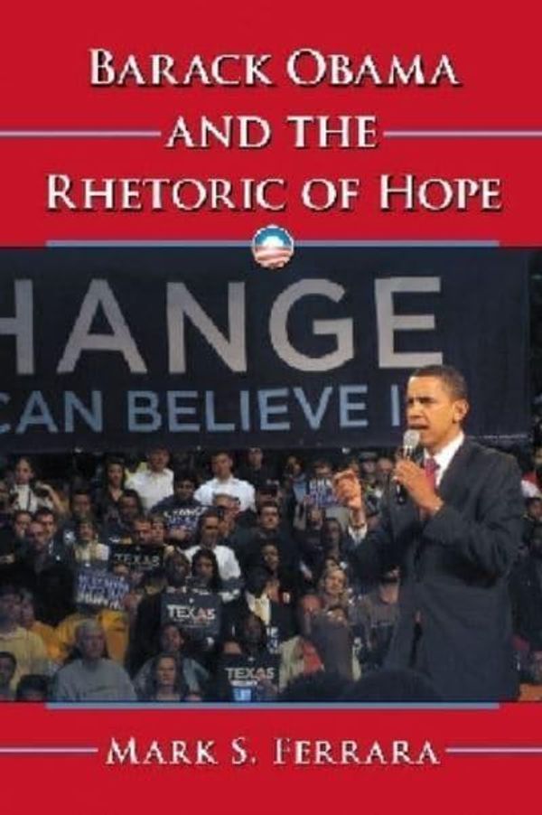 Cover Art for 9780786467938, Barack Obama and the Rhetoric of Hope by Mark S. Ferrara