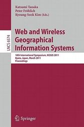 Cover Art for 9783642191725, Web and Wireless Geographical Information Systems by Editor-Katsushi Tanaka; Editor-Peter Fr?hlich; Editor-Kyoung-Sook Kim