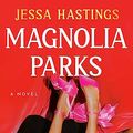 Cover Art for B0C6NBLBL2, Magnolia Parks (The Magnolia Parks Universe Book 1) by Jessa Hastings