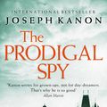 Cover Art for 9780751564471, The Prodigal Spy by Joseph Kanon