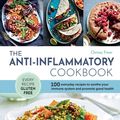 Cover Art for 9781760872212, The Anti-Inflammatory Cookbook: 100 everyday recipes to soothe your immune system and promote good health by Chrissy Freer
