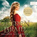 Cover Art for 9781520069029, The Golden Braid by Melanie Dickerson