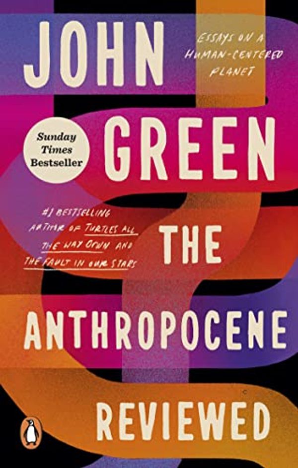 Cover Art for B08QTNR1M6, The Anthropocene Reviewed by John Green