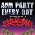 Cover Art for 9780879309824, And Party Every Day: The Inside Story of Casablanca Records by Larry Harris