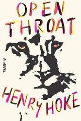 Cover Art for 9780374609870, Open Throat: A Novel by Henry Hoke