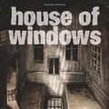 Cover Art for 9781597801522, House of Windows by John Langan