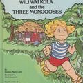 Cover Art for 9780940350045, Wili Wai Kula and the three mongooses by Donivee Martin Laird