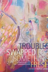 Cover Art for 9781844714711, Troubles Swapped for Something Fresh by Rupert Loydell