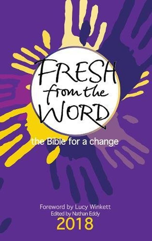 Cover Art for 9780857217981, Fresh from the Word 2018: The Bible for a change by Nathan Eddy