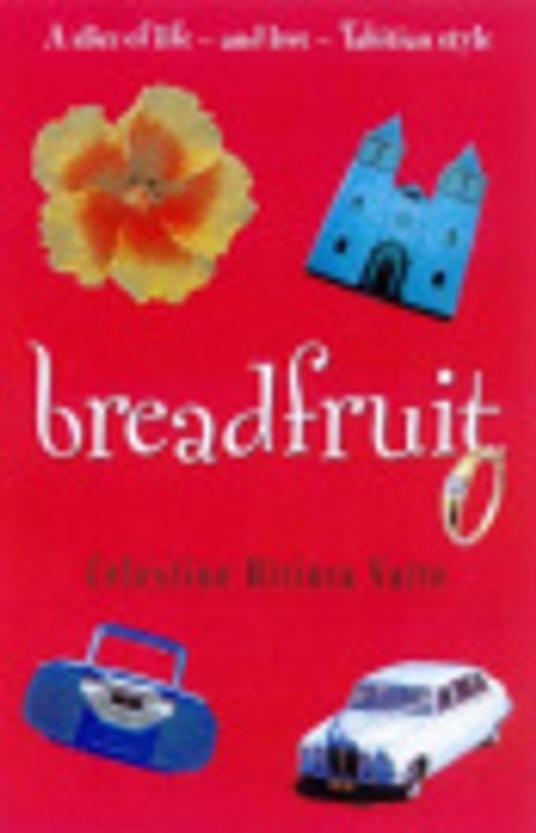 Cover Art for 9781863252447, Breadfruit by Célestine Hitiura Vaite