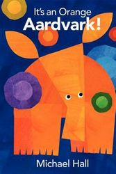 Cover Art for 9780062252067, It's an Orange Aardvark! by Michael Hall