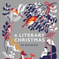 Cover Art for 9780712352765, A Literary ChristmasAn Anthology by British Library