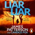 Cover Art for B07DGJ2TSZ, Liar Liar: Detective Harriet Blue, Book 3 by James Patterson, Candice Fox