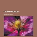 Cover Art for 9781153811736, Deathworld by Harry Harrison
