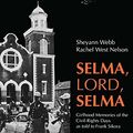 Cover Art for 9780817308988, Selma, Lord, Selma: Girlhood Memories of the Civil Rights Days by Sheyann Webb