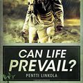 Cover Art for 9781907166013, Can Life Prevail? (Hardcover) by Pentti Linkola