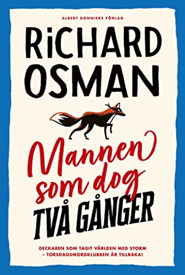 Cover Art for 9789100188962, Mannen som dog tva ganger by Richard Osman