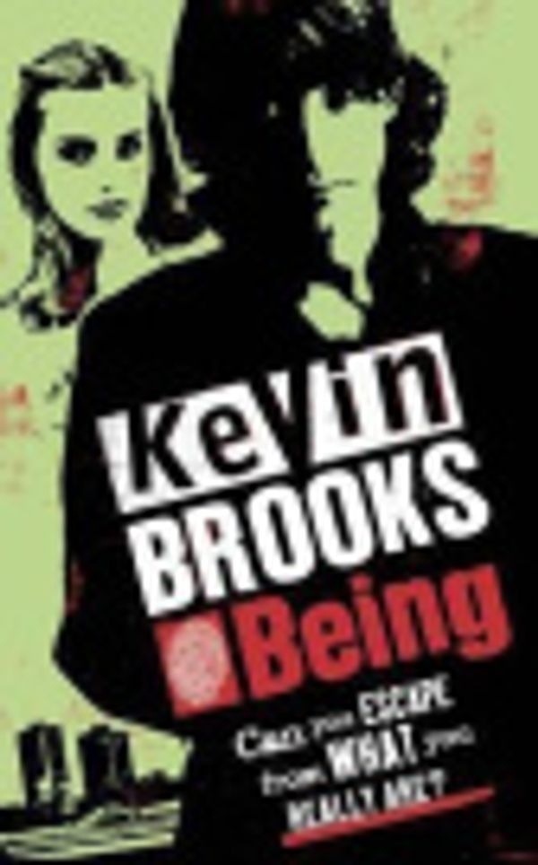 Cover Art for 9780141383705, Being by Kevin Brooks