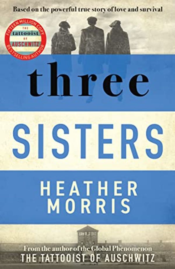 Cover Art for B08VNKRY9Q, Three Sisters by Heather Morris