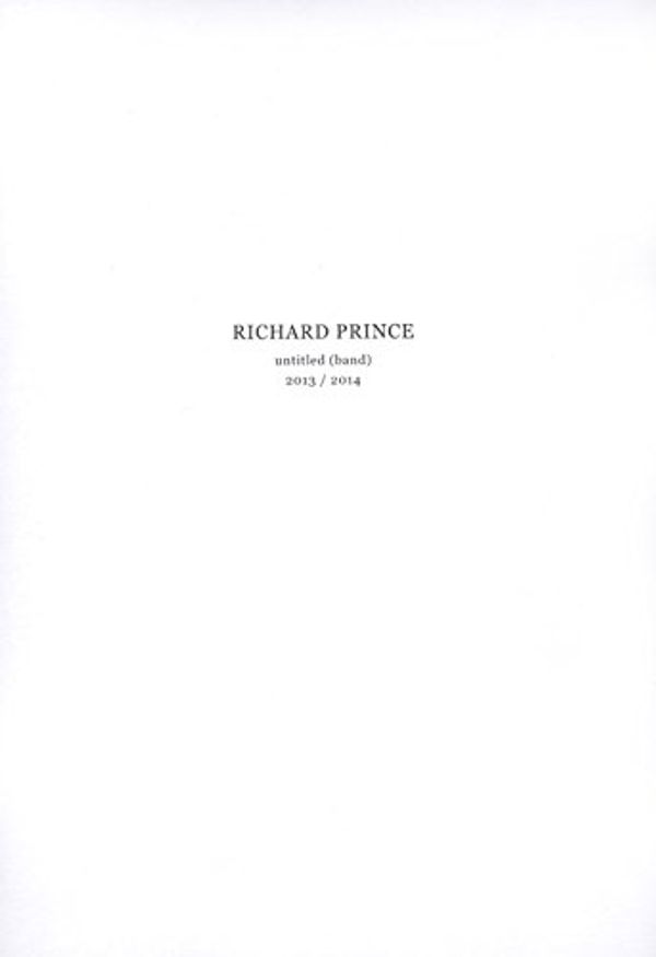 Cover Art for 9788887071559, Richard Prince Untitled (band) 2013/2014 by Richard Prince