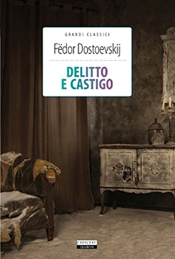 Cover Art for 9788883371318, Delitto e castigo. Ediz. integrale by Fëdor Dostoevskij