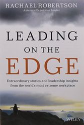 Cover Art for 9788126561322, Leading on the Edge: Extraordinary Stories and Leadership Insights from the World's Most Extreme Workplace by Rachael Robertson