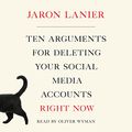 Cover Art for B07CX579TC, Ten Arguments for Deleting Your Social Media Accounts Right Now by Jaron Lanier