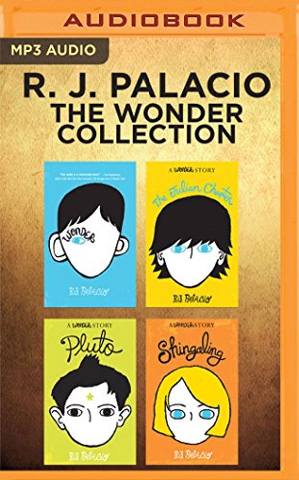 Cover Art for 9781536614367, The Wonder Collection: Wonder / the Julian Chapter / Pluto / Shingaling by R. J. Palacio