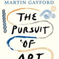 Cover Art for 9780500774885, The Pursuit of Art: Travels, Encounters and Revelations by Martin Gayford