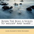 Cover Art for 9781277884272, Rosin the Beau by Laura Elizabeth Howe Richards