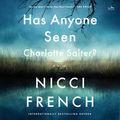 Cover Art for 9780063298323, Has Anyone Seen Charlotte Salter? by Nicci French