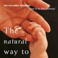 Cover Art for 9781742742342, The Natural Way To Better Babies by Francesca Naish, Janette Roberts
