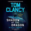 Cover Art for B085LM5GGY, Tom Clancy Shadow of the Dragon: A Jack Ryan Novel, Book 20 by Marc Cameron
