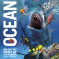 Cover Art for 9781465491473, Ocean!: Our Watery World as You've Never Seen It Before (Knowledge Encyclopedias) by DK