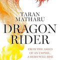 Cover Art for 9780008517632, Dragon Rider by Taran Matharu